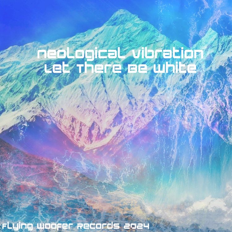 neological vibration - let there be white.jpg